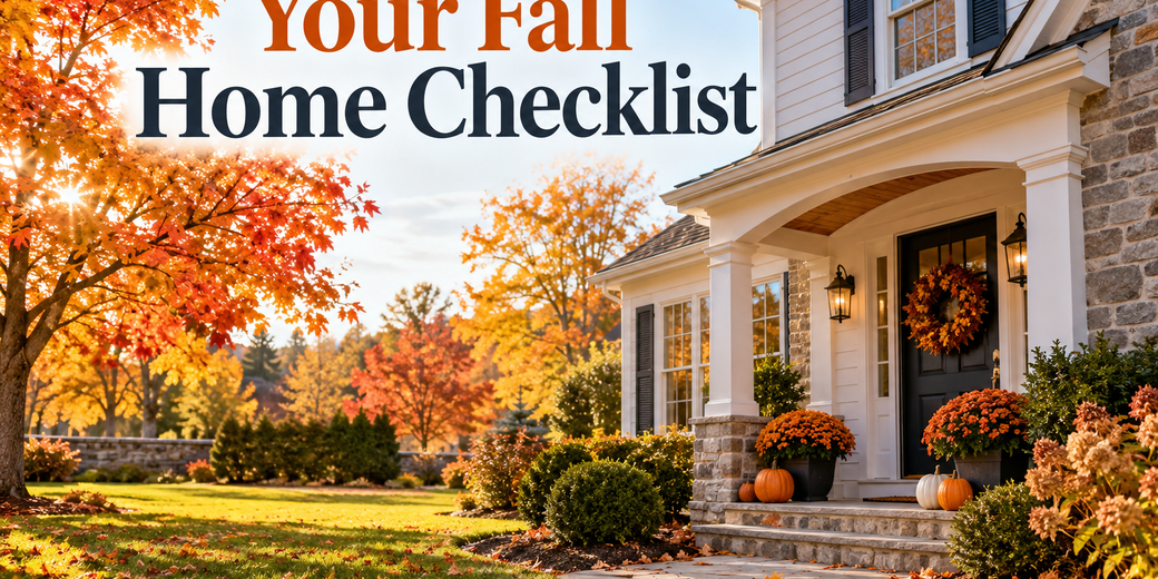 Your Fall Home Checklist Your Fall Home Checklist
